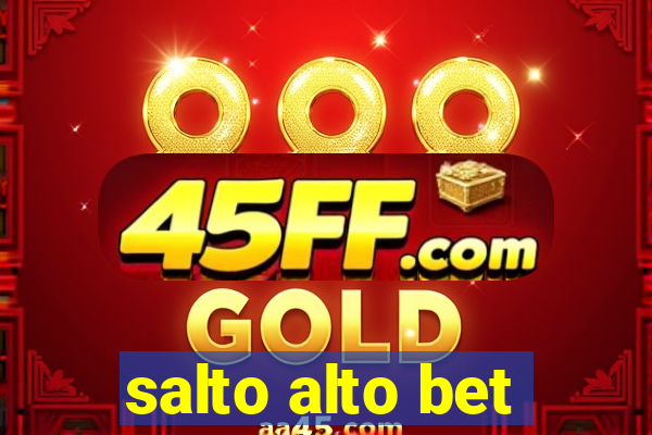 salto alto bet